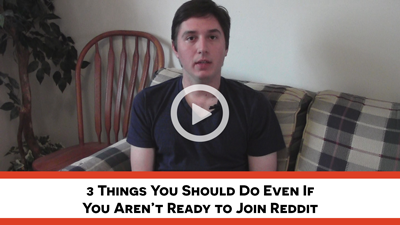 3 Things To Do Even If You Aren’t Ready for Reddit