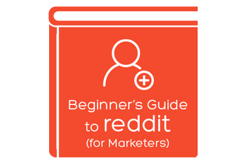 Beginner’s Guide to reddit (for Marketers)