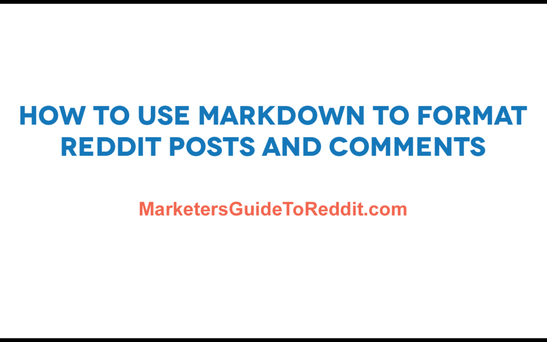 How to use reddit markdown to format posts and comments