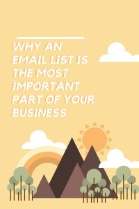 Why an Email List is the most important part of your business