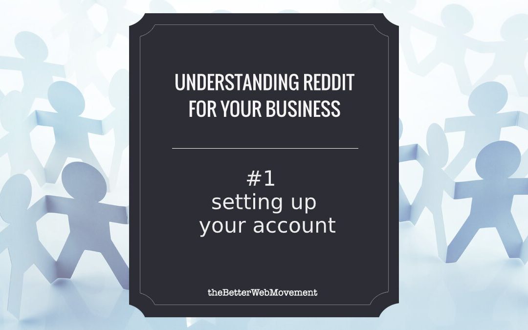 Setting Up Your Reddit Account the Right Way