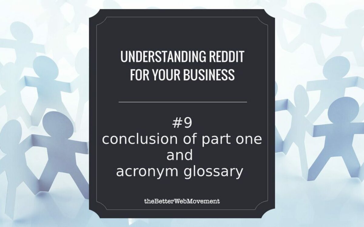 Conclusion of Part One and a Quick Glossary of Common Reddit Acronyms