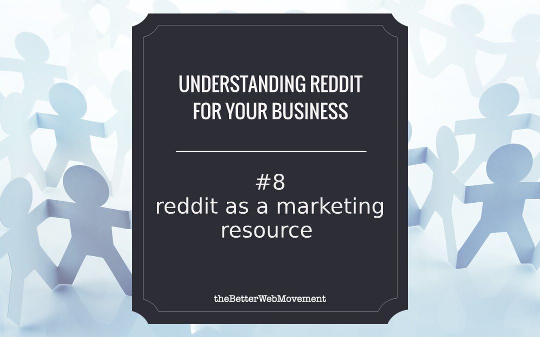 Reddit as a Marketing Resource: Research, Content, and Networking