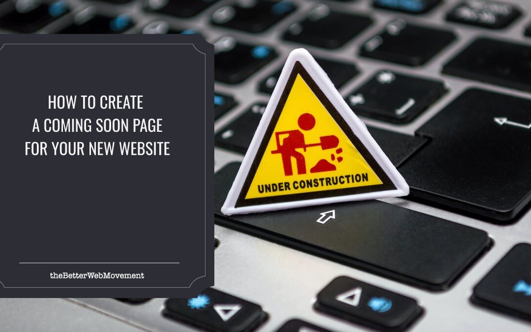 How to Create a Coming Soon Page for Your New Website With Ease and Efficiency