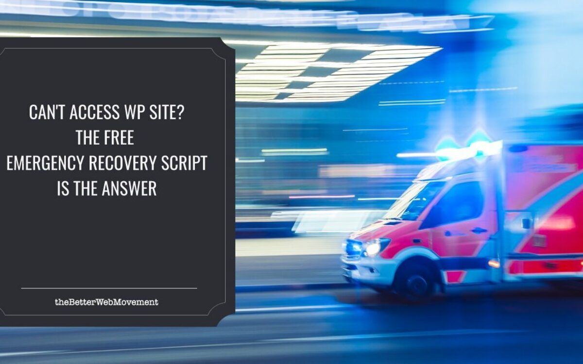 Can’t Access Your WordPress Site? The Free Emergency Recovery Script Is the Answer You Were Looking for