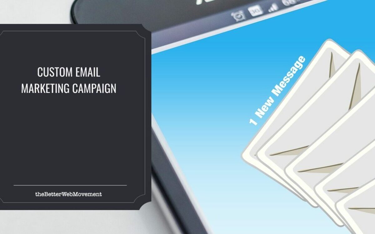 How Does a Custom Email Marketing Campaign Help The Growth Of Your Brand?