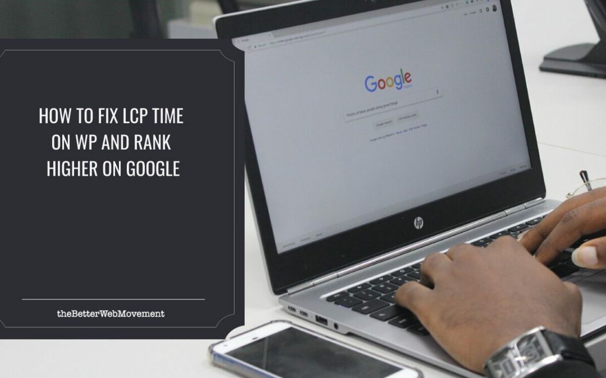 How to Fix Largest Contentful Paint Time on WordPress and Rank Higher on Google in 2021