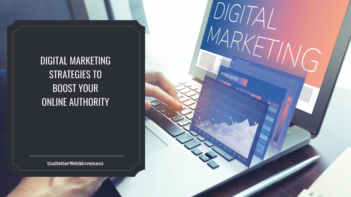 4 Digital Marketing Strategies To Boost Your Online Authority - The ...