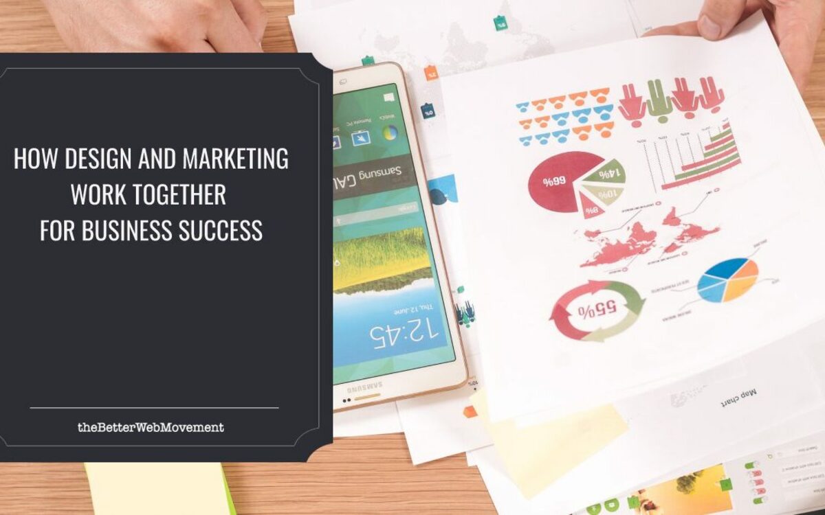 How Design and Marketing Work Together for Business Success