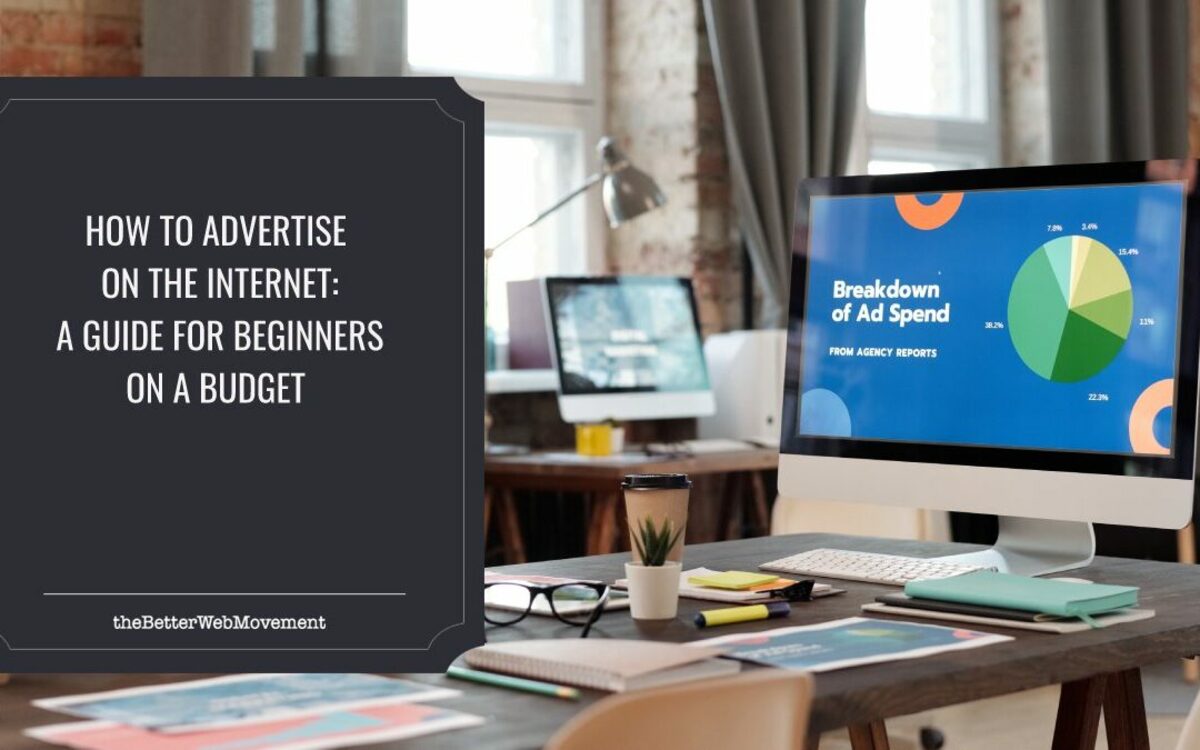 How to Advertise on the Internet: A Definitive Guide for Beginners on a Budget