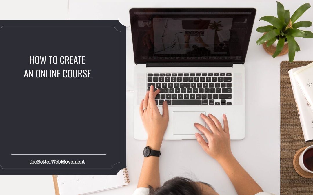 How to Create an Online Course: A Simple Step-By-Step Guide