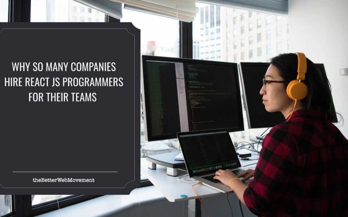 The Broadest Community of Developers: Why So Many Companies are Choosing to Hire React JS Programmers for Their Teams