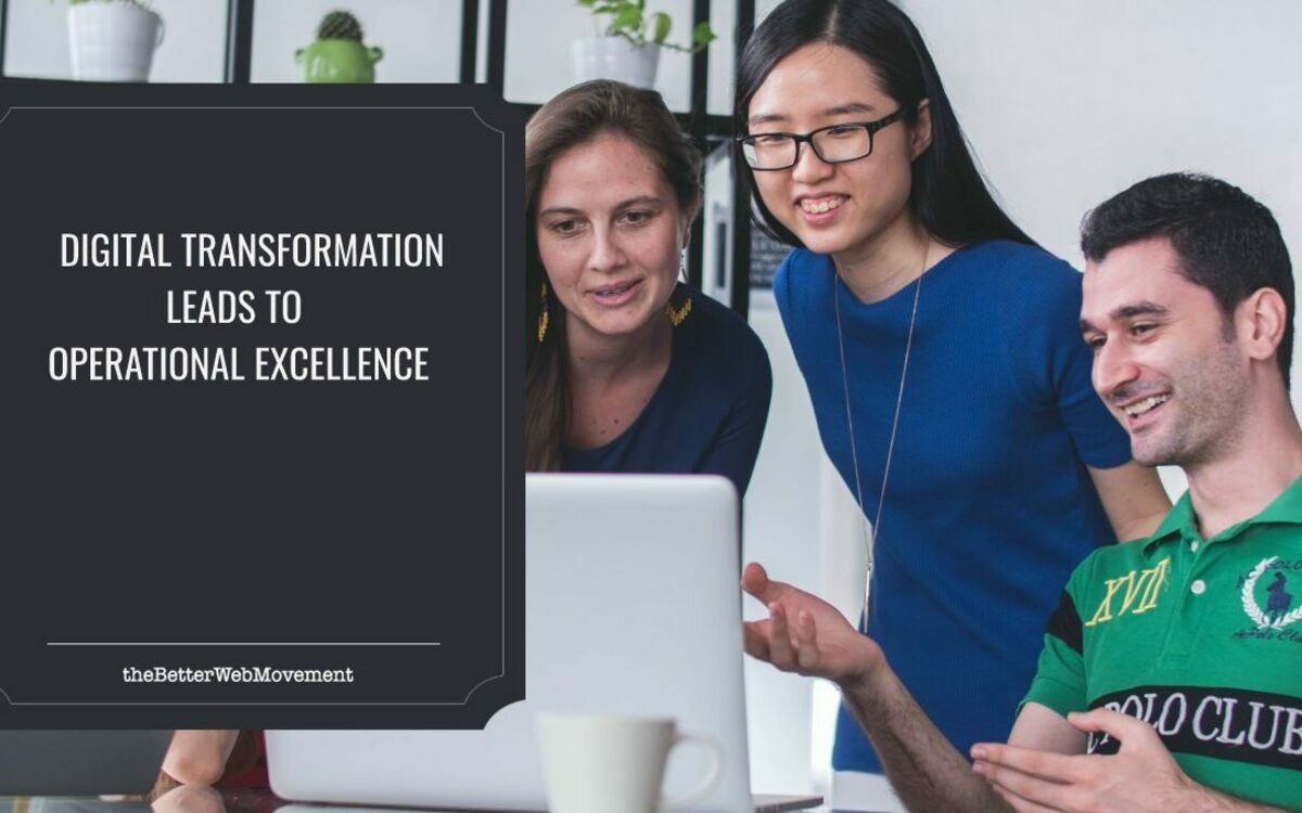 How Digital Transformation Leads to Operational Excellence