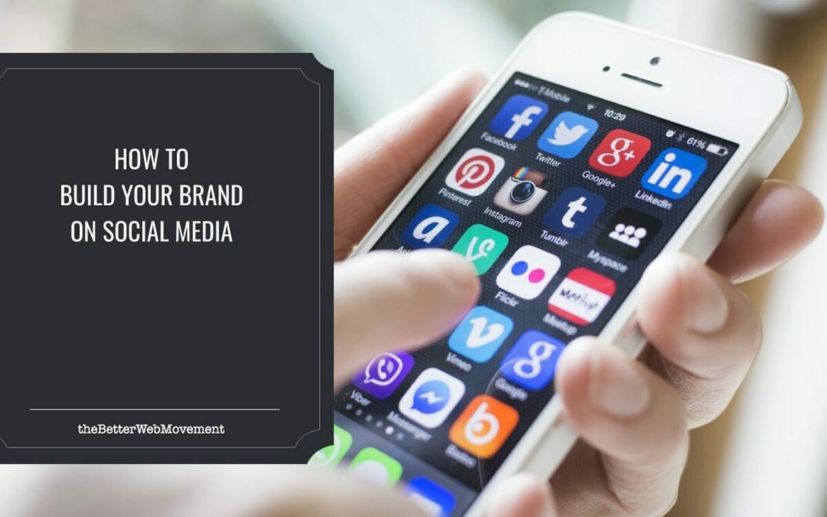 How to Build Your Brand on Social Media