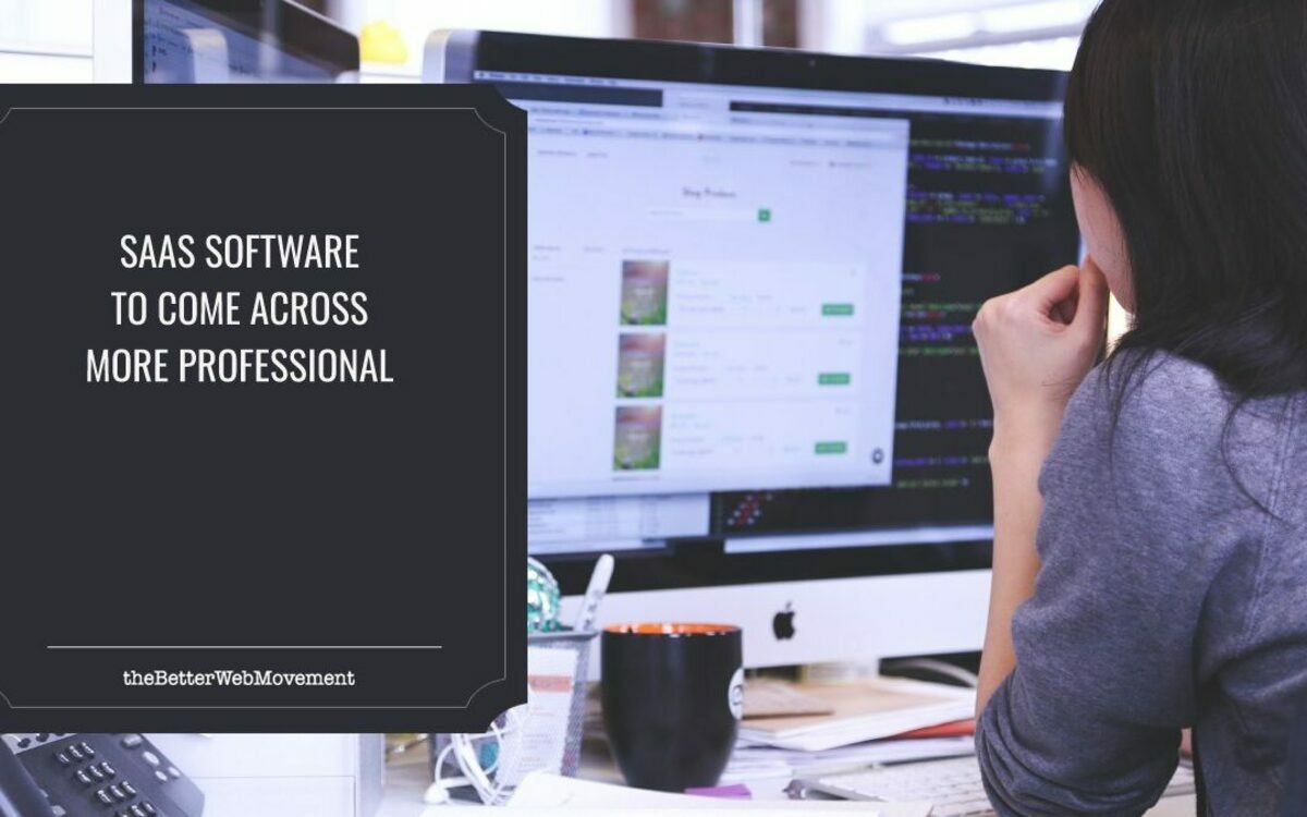 SaaS Software To Help You Come Across More Professional