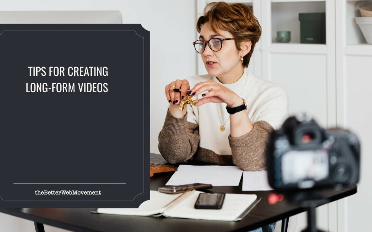 5 Tips for Creating Effective Long-Form Videos