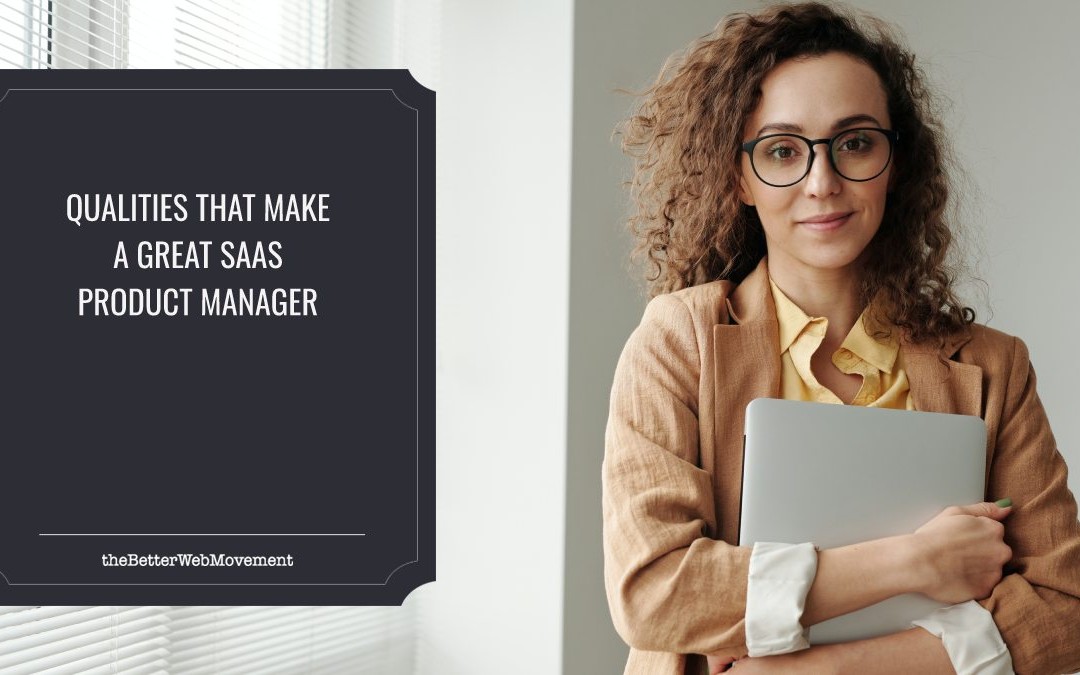 Qualities That Make a Great SaaS Product Manager