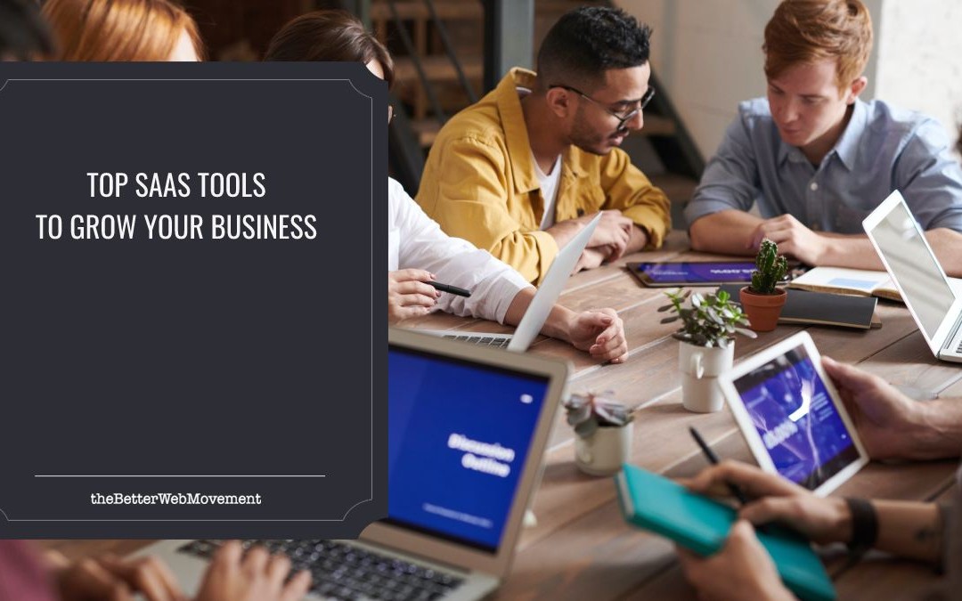 Top 5 SaaS Tools to Help Grow Your Business in 2022