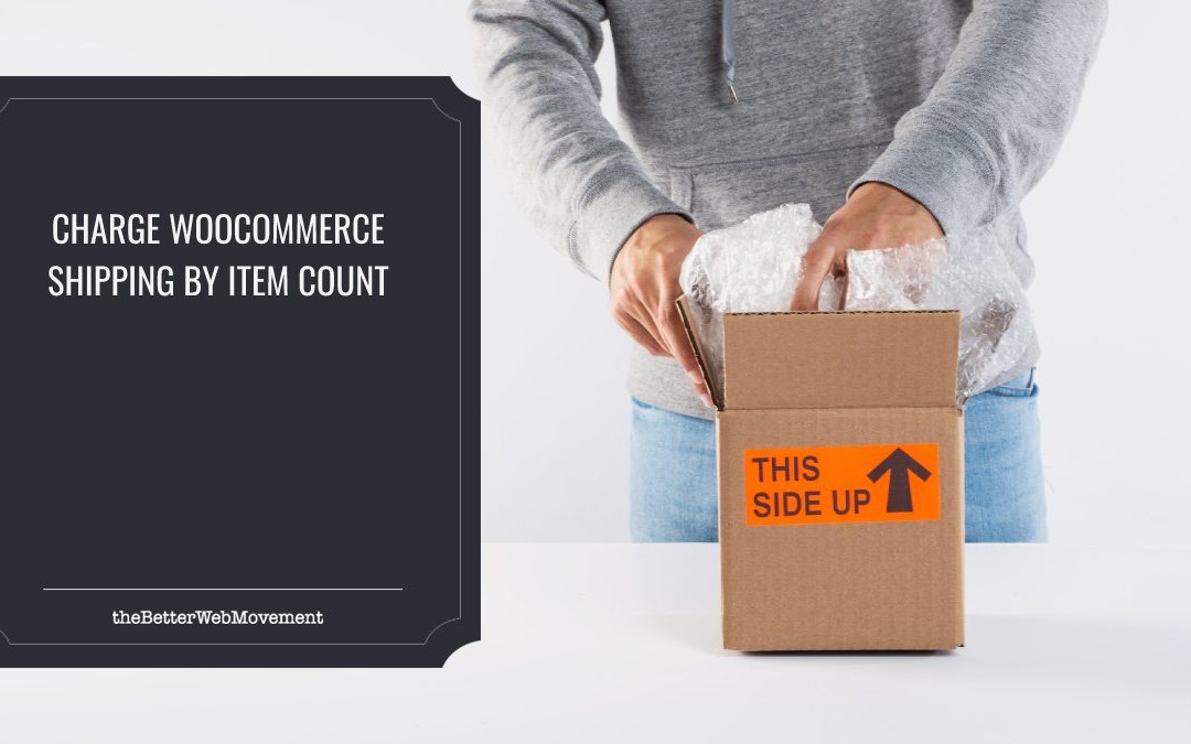 How to Charge WooCommerce Shipping by Item Count