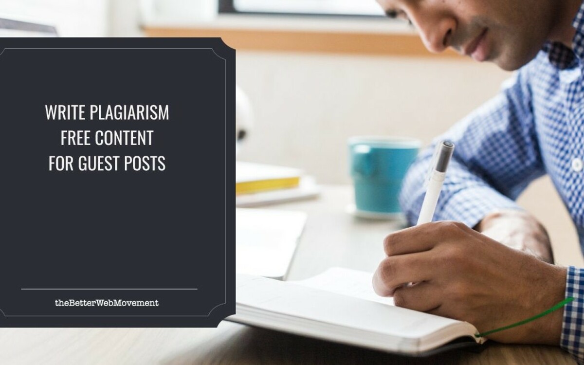 How to Write Plagiarism-Free Content for Guest Posts