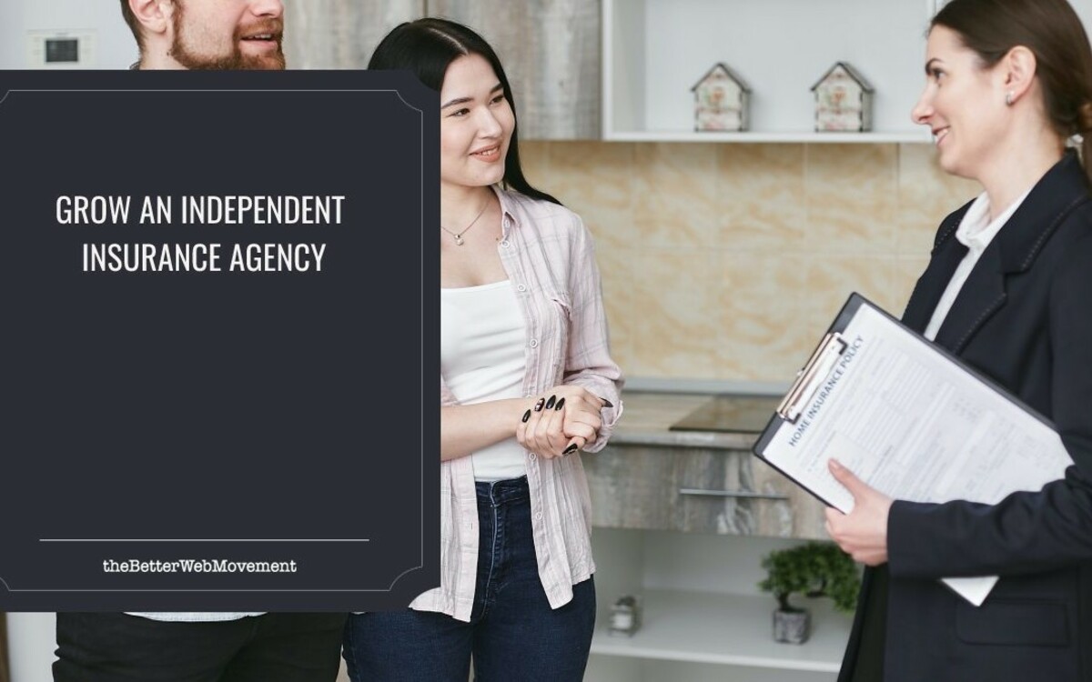 How To Grow An Independent Insurance Agency