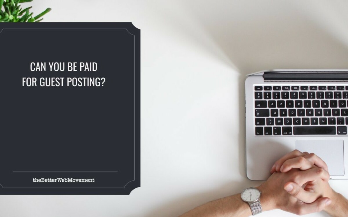 Can You Be Paid for Guest Posting?