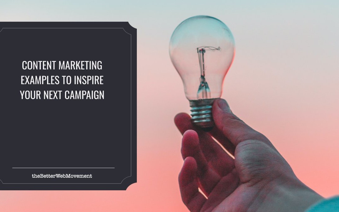 3 Successful Content Marketing Examples To Inspire Your Next Campaign