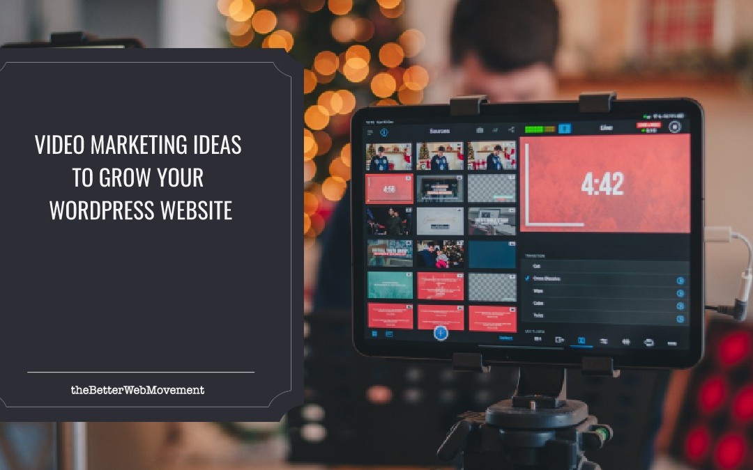 The Top 8 Video Marketing Ideas to Grow Your WordPress Site
