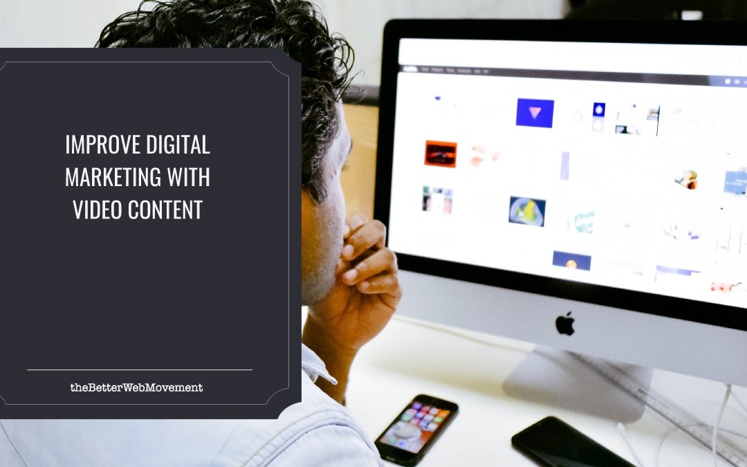 Improve Digital Marketing With Video Content
