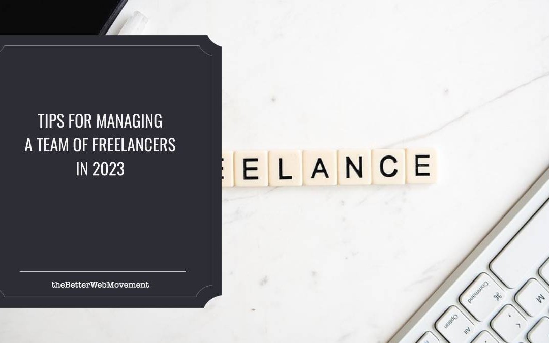 Five Tips for Managing a Team of Freelancers in 2023
