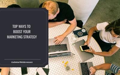 Top Ways to Boost Your Marketing Strategy
