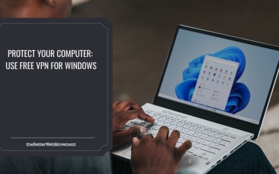 Protect Your Computer: Use Free VPN for Windows
