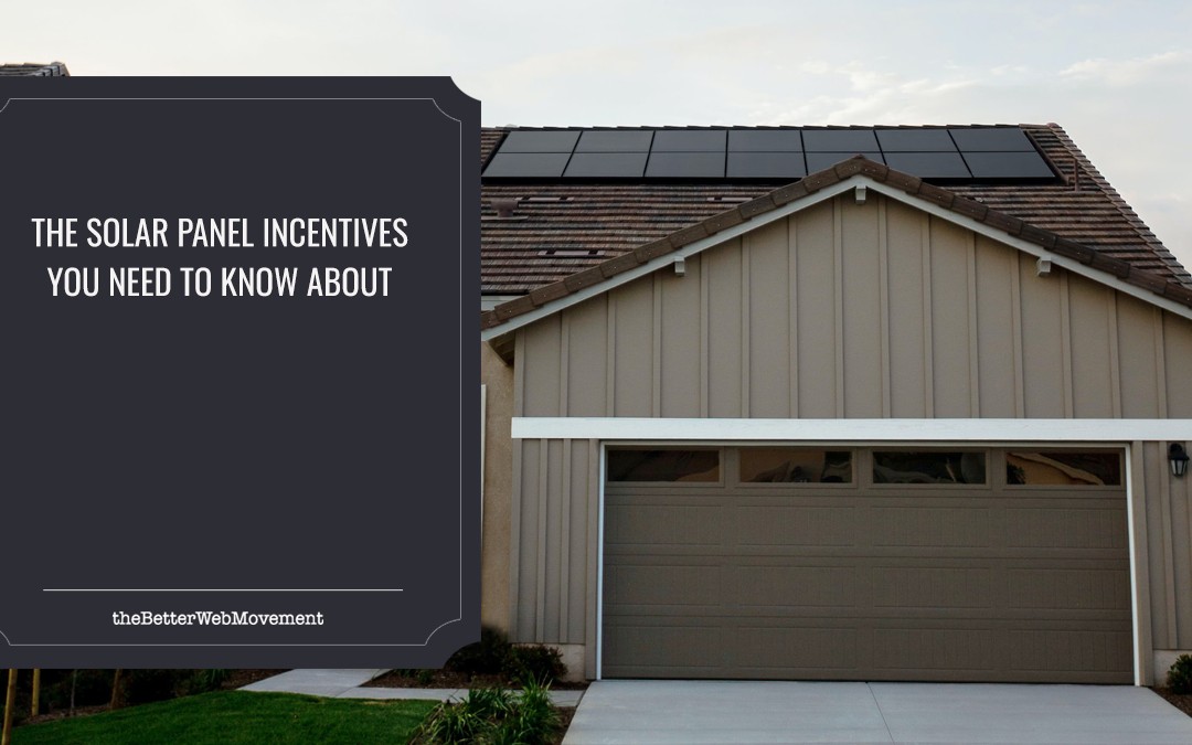 The Solar Panel Incentives You Need to Know About