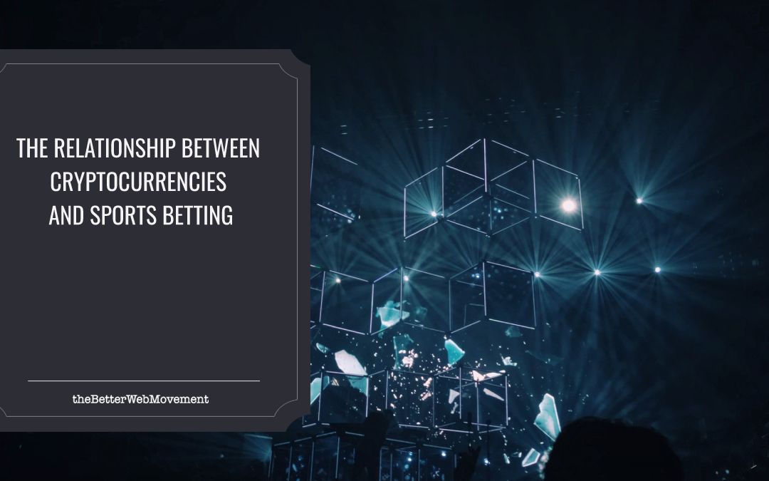 The Relationship Between Cryptocurrencies And Sports Betting