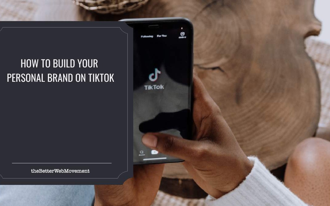 How To Build Your Personal Brand On TikTok 