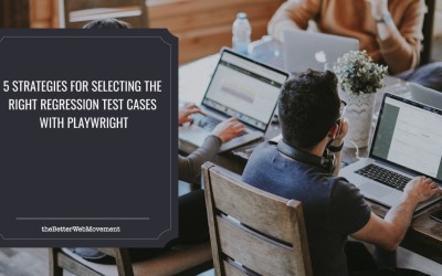 5 Strategies for Selecting the Right Regression Test Cases with Playwright