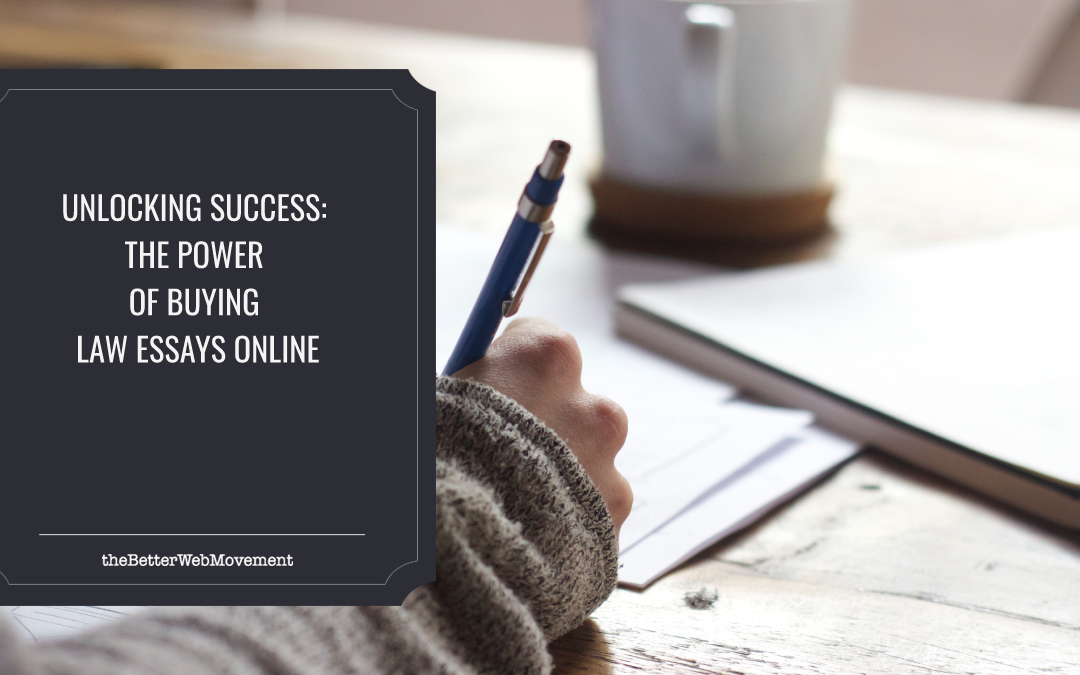 Unlocking Success: The Power of Buying Law Essays Online