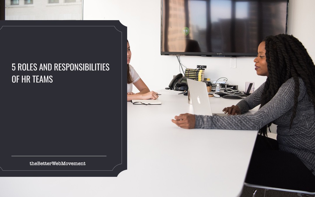5 Roles and Responsibilities of HR Teams