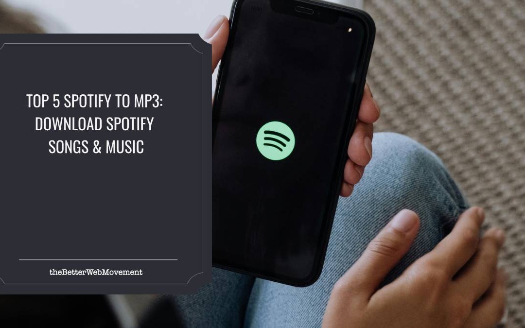 Top 5 Spotify to MP3: Download Spotify Songs & Music