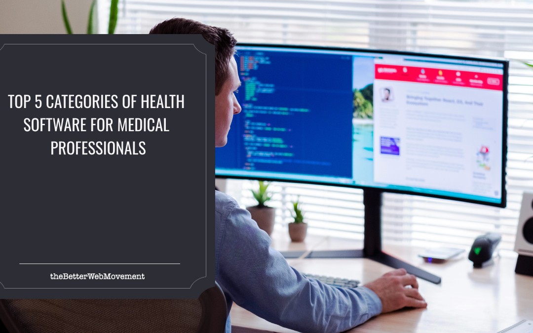 Top 5 Categories of Health Software for Medical Professionals