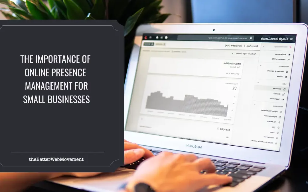 The Importance of Online Presence Management for Small Businesses