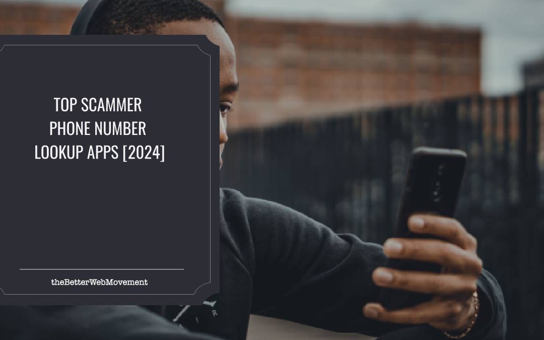 Top Scammer Phone Number Lookup Apps [2024]