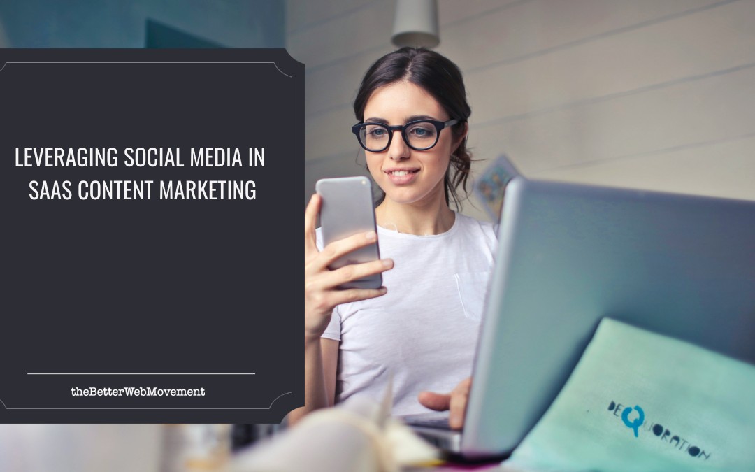 Leveraging Social Media in SaaS Content Marketing