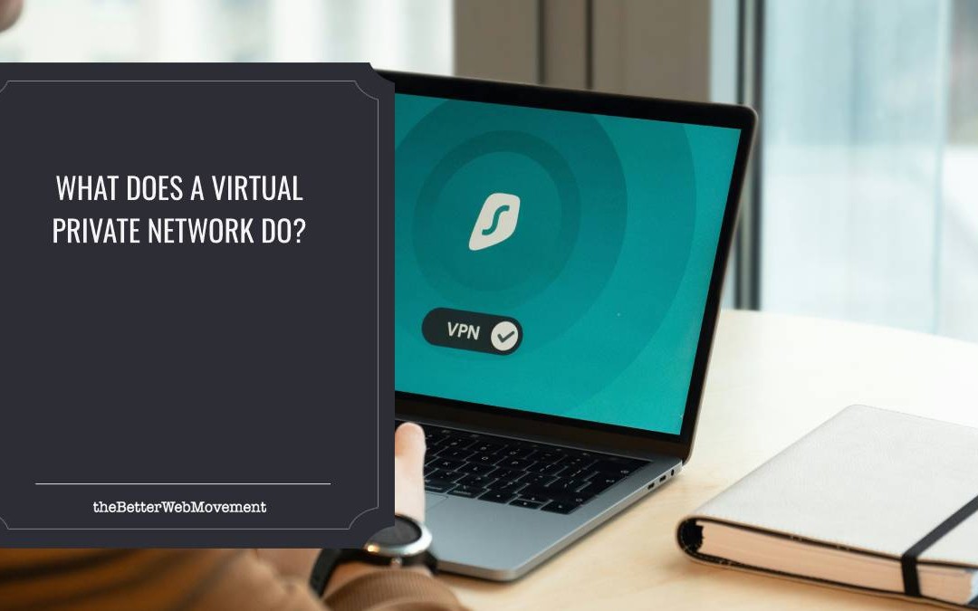 What does a virtual private network do?