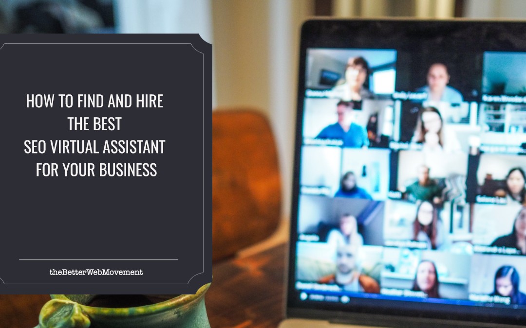 How to Find and Hire the Best SEO Virtual Assistant for Your Business