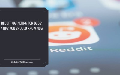 Reddit Marketing For B2Bs: 7 Tips You Should Know Now