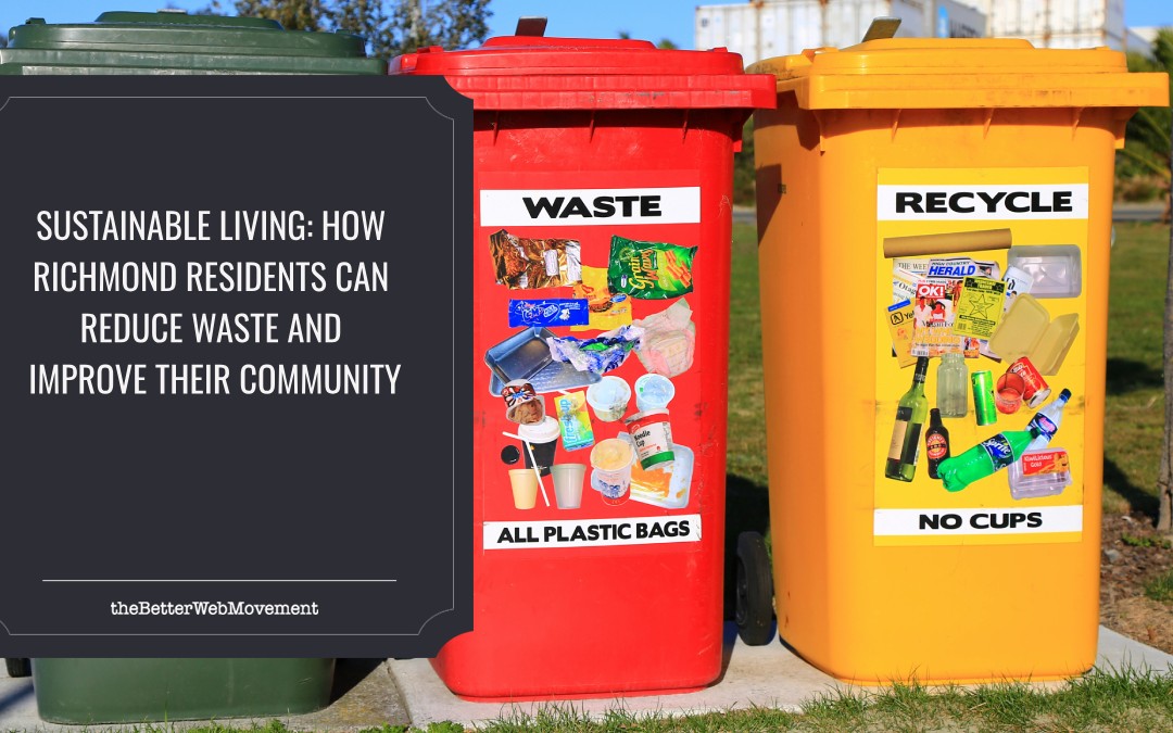 Sustainable Living: How Richmond Residents Can Reduce Waste and Improve Their Community