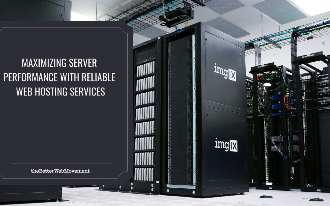 Maximizing Server Performance with Reliable Web Hosting Services