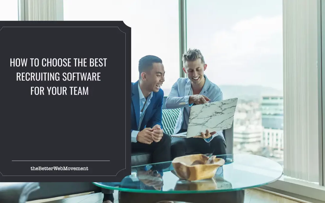 How to Choose the Best Recruiting Software for Your Team