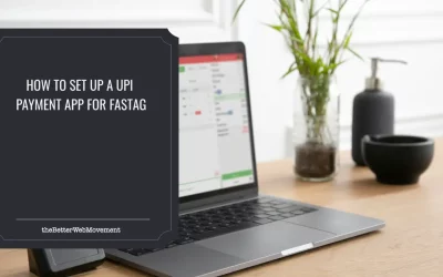 How to Set Up a UPI Payment App for FASTag: A Step-by-Step Guide